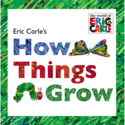 Eric Carles How Things Grow by World of Eric Carle
