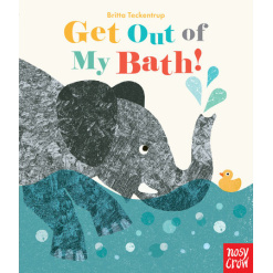 Get Out of My Bath by Nosy Crow