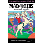 Unicorns Mermaids and Mad Libs by Penguin Random House