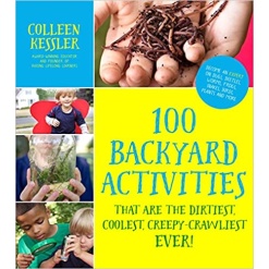 100 Backyard Activities That Are the Dirtiest Coolest Creepy Crawliest Ever by Page Street Publishing