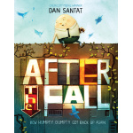 After the Fall How Humpty Dumpty Got Back Up Again by Macmillan