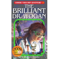 Choose Your Own Adventure The Brilliant Dr. Wogan by Choose Your Own Adventure