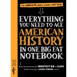 Everything You Need to Ace American History in One Big Fat Notebook The Complete Middle School Study Guide by Workman
