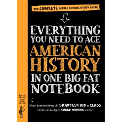 Everything You Need to Ace American History in One Big Fat Notebook The Complete Middle School Study Guide by Workman