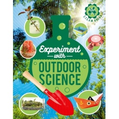 Experiment with Outdoor Science by Quarto Publishing