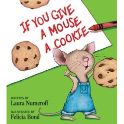 If You Give a Mouse a Cookie by Harper Collins