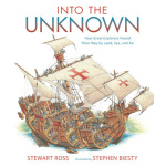 Into the Unknown How Great Explorers Found Their Way by Land Sea and Air by Penguin Random House
