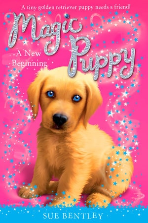 Magic Puppy 1 A New Beginning by Penguin Random House Magic Puppy 1 A New Beginning by Penguin Random House