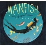 Manfish A Story of Jacques Cousteau by Chronicle Books