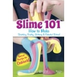 Slime 101 How to Make Stretchy Fluffy Glittery Colorful Slime by Dover Publications
