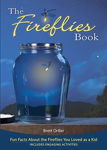 The Fireflies Book Fun Facts About the Fireflies You Loved as a Kid by Adventure Publications The Fireflies Book Fun Facts About the Fireflies You Loved as a Kid by Adventure Publications