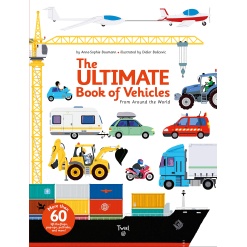 The Ultimate Book of Vehicles From Around the World by Twirl Books