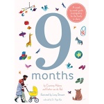 9 Months A Month by Month Guide to Pregnancy for the Family to Share by Quarto Publishing