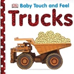 Baby Touch and Feel Trucks by DK Publishing