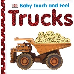 Baby Touch and Feel Trucks by DK Publishing