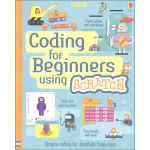 Coding for Beginners Using Scratch by Usborne