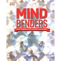 Mind Benders Brain Boggling Tricks Puzzles and Illusions by Dorling Kindersley
