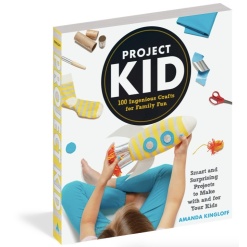 Project Kid 100 Ingenious Crafts for Family Fun by Workman