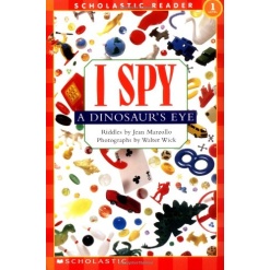 Scholastic Reader Level 1 I Spy a Dinosaurs Eye by Scholastic