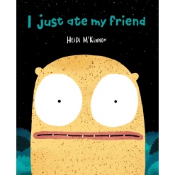 I Just Ate My Friend by Penguin Place