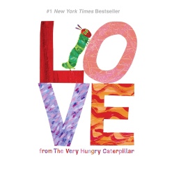 Love from The Very Hungry Caterpillar by Penguin Random House