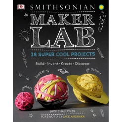 Maker Lab 28 Super Cool Projects by Dorling Kindersley