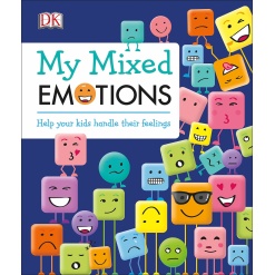 My Mixed Emotions Help Your Kids Handle Their Feelings by Dorling Kindersley