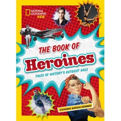 The Book of Heroines Tales of Historys Gutsiest Gals by Penguin Random House