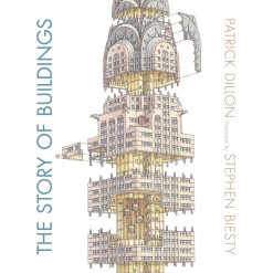 The Story of Buildings From the Pyramids to the Sydney Opera House and Beyond by Penguin Random House