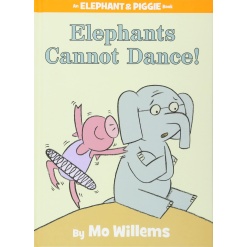 Elephants Cannot Dance An Elephant and Piggie Book by Little Brown