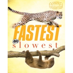 Fastest and Slowest Animal Opposites by Firefly Books