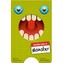 Make Me a Monster by Chronicle Books