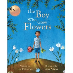 The Boy Who Grew Flowers by Barefoot Books