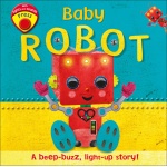 Baby Robot A Beep buzz Light up Story by Dorling Kindersley