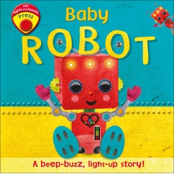 Baby Robot A Beep buzz Light up Story by Dorling Kindersley