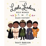 Little Leaders Bold Women in Black History by Little Brown