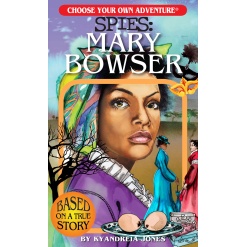 Choose Your Own Adventure Spies Mary Bowser by Choose Your Own Adventure