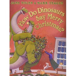 How Do Dinosaurs Say Merry Christmas by Scholastic