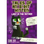 Tales of an 8 Bit Kitten Lost in the Nether Book 1 An Unofficial Minecraft Adventure by Andrews McMeel Publishing