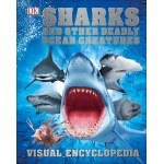 Sharks and Other Deadly Ocean Creatures Visual Encyclopedia by Dorling Kindersley