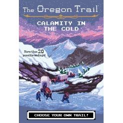 Calamity in the Cold The Oregon Trail by Houghton Mifflin