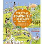 The Everyday Journeys of Ordinary Things by Usborne