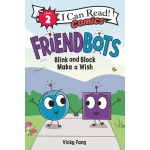 I Can Read Comics Level 2 Friendbots Blink and Block Make a Wish by Harper Collins
