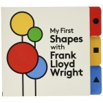 My First Shapes with Frank Lloyd Wright by Chronicle Books