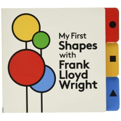 My First Shapes with Frank Lloyd Wright by Chronicle Books