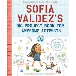 Sofia Valdezs Big Project Book for Awesome Activists by Abrams Books for Young Readers