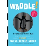 Waddle A Scanimation Picture Book by Workman Publishing