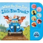 What Do You Say Little Blue Truck Sound Book by Houghton Mifflin