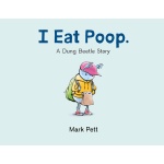 I Eat Poop. A Dung Beetle Story by Macmillan