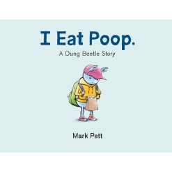 I Eat Poop. A Dung Beetle Story by Macmillan